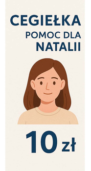 Cegiełka - pomoc dla Natalii - 10zł
